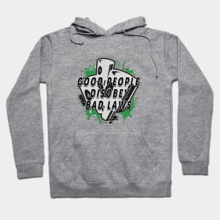 Good People Bad Laws Hoodie